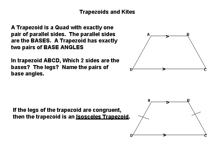 Trapezoids and Kites A Trapezoid is a Quad with exactly one pair of parallel Trapezoids and Kites A Trapezoid is a Quad with exactly one pair of parallel