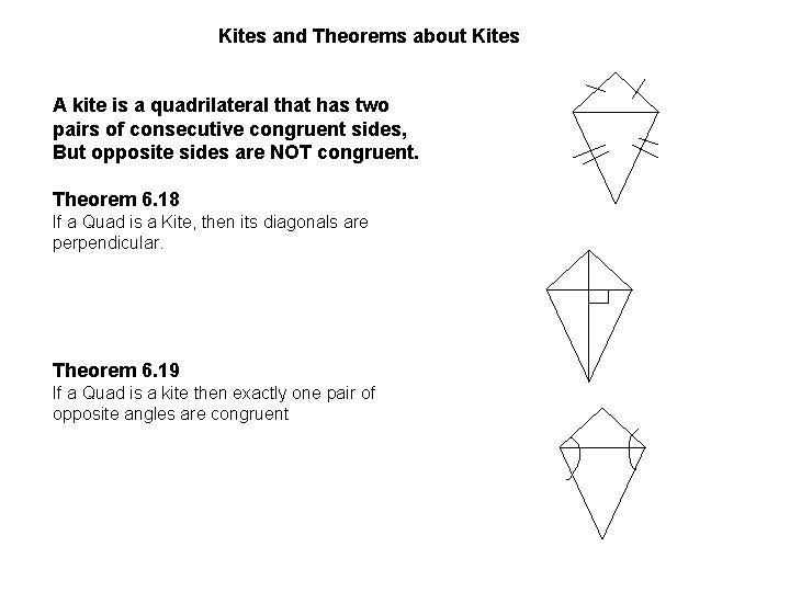 Kites and Theorems about Kites A kite is a quadrilateral that has two pairs Kites and Theorems about Kites A kite is a quadrilateral that has two pairs