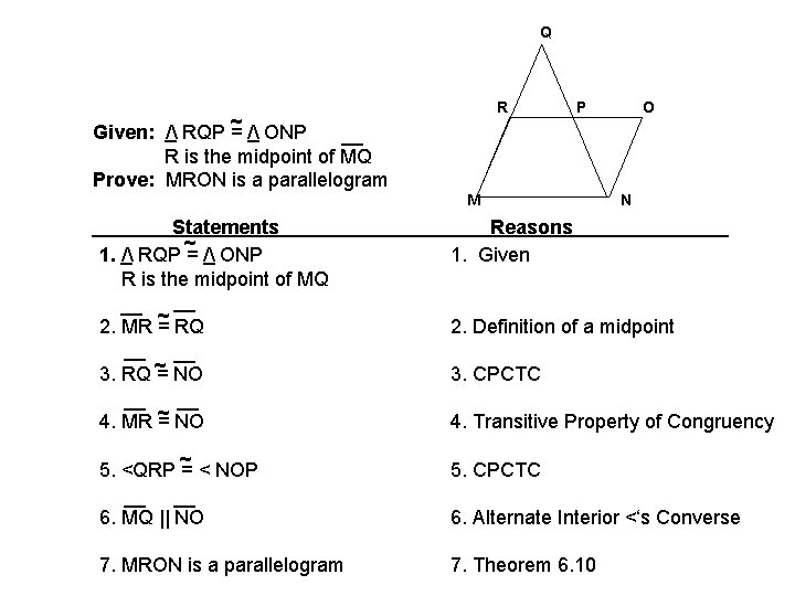 Q R Given: / RQP ~ = / ONP __ R is the midpoint Q R Given: / RQP ~ = / ONP __ R is the midpoint