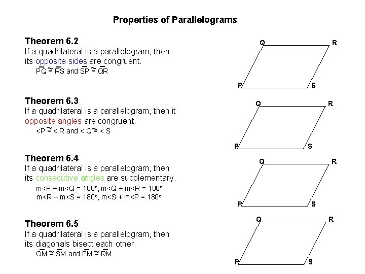 Properties of Parallelograms Theorem 6. 2 Q If a quadrilateral is a parallelogram, then Properties of Parallelograms Theorem 6. 2 Q If a quadrilateral is a parallelogram, then