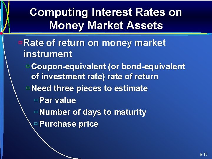 Computing Interest Rates on Money Market Assets ù Rate of return on money market