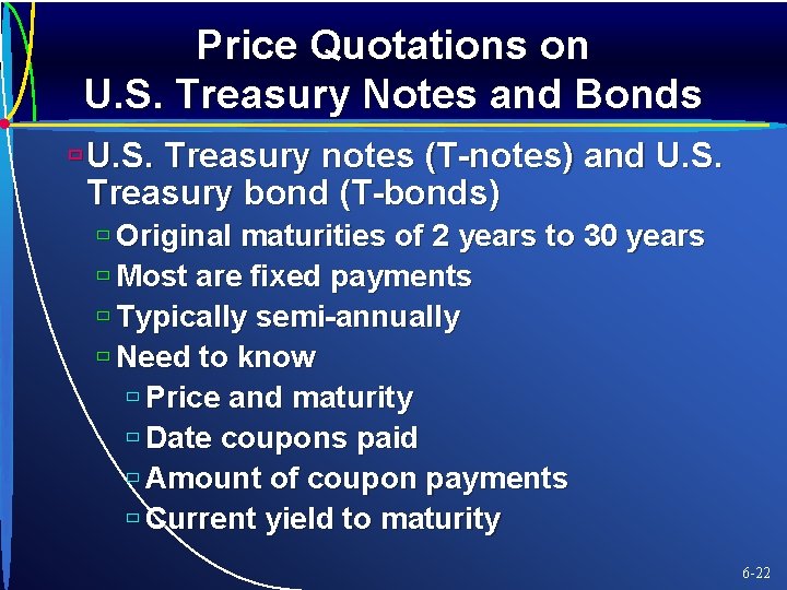 Price Quotations on U. S. Treasury Notes and Bonds ù U. S. Treasury notes