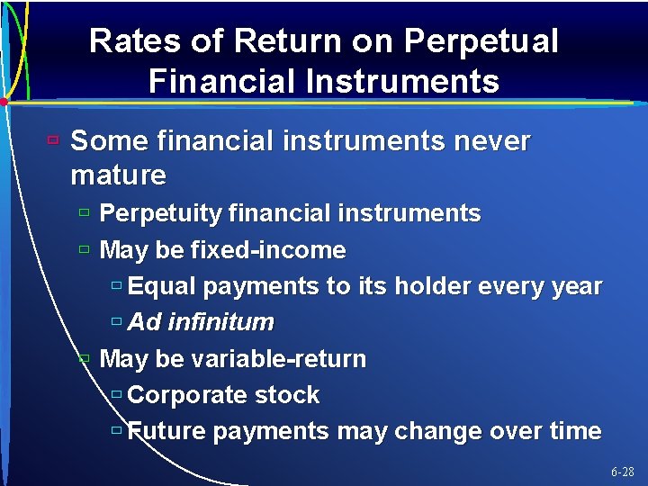 Rates of Return on Perpetual Financial Instruments ù Some financial instruments never mature ù