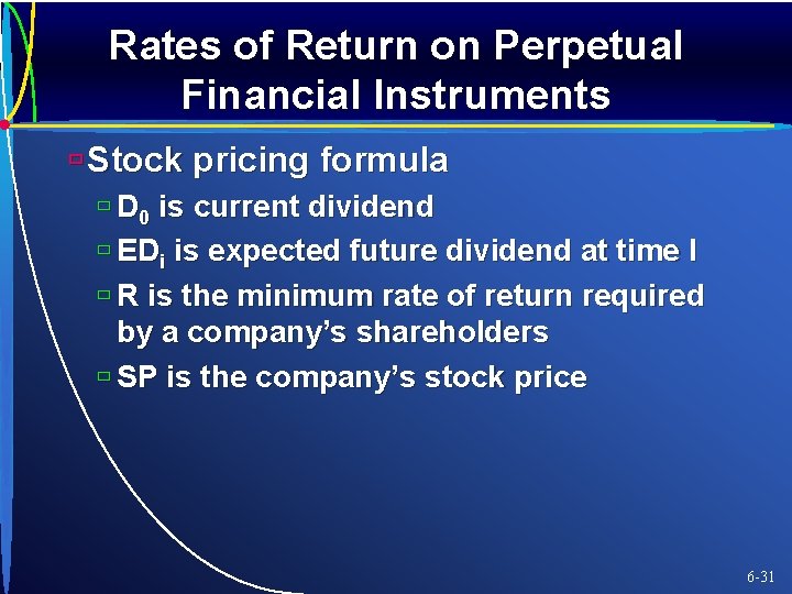 Rates of Return on Perpetual Financial Instruments ù Stock pricing formula ù D 0