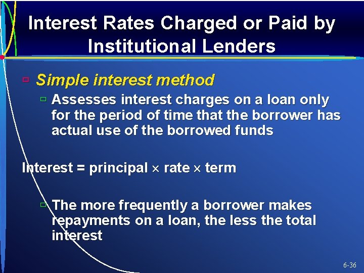 Interest Rates Charged or Paid by Institutional Lenders ù Simple interest method ù Assesses