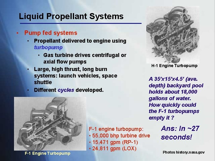 Liquid Propellant Systems • Pump fed systems • Propellant delivered to engine using turbopump