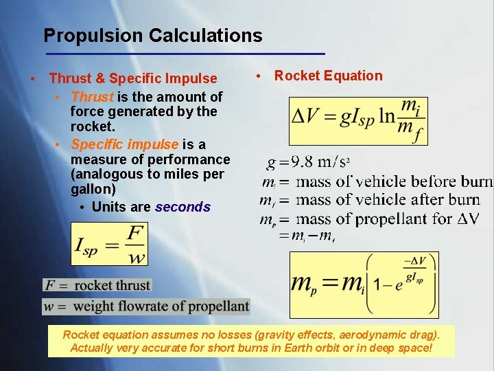 Propulsion Calculations • Thrust & Specific Impulse • Thrust is the amount of force