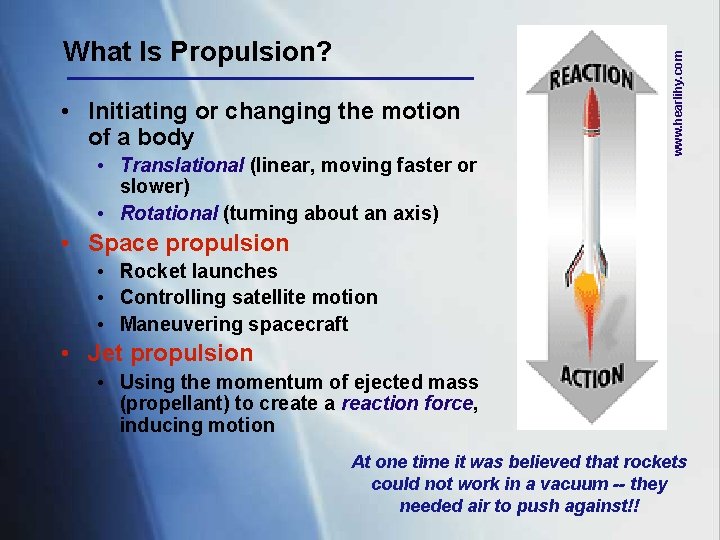  • Initiating or changing the motion of a body • Translational (linear, moving