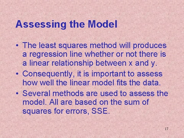 Assessing the Model • The least squares method will produces a regression line whether Assessing the Model • The least squares method will produces a regression line whether