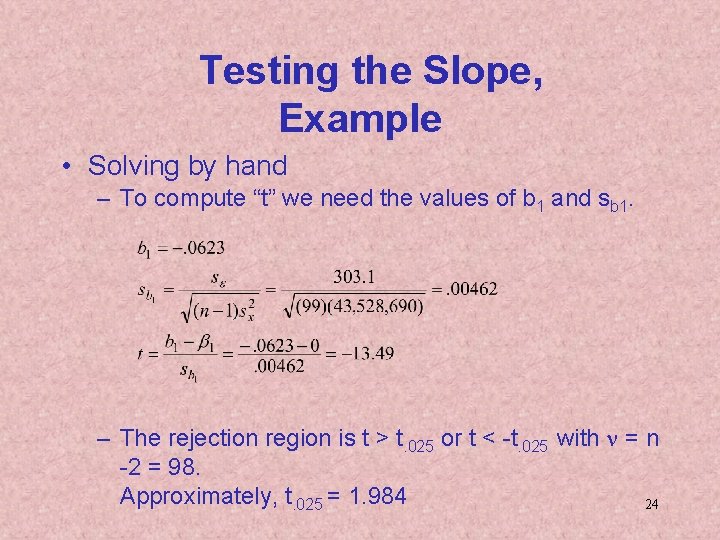 Testing the Slope, Example • Solving by hand – To compute “t” we need