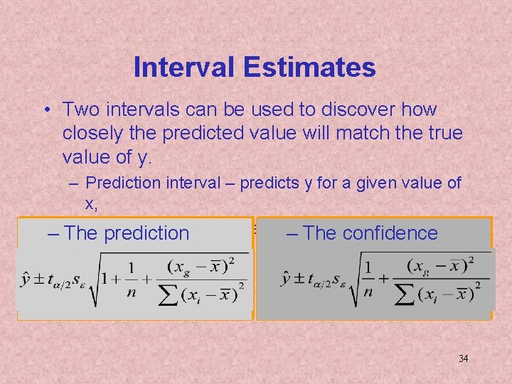 Interval Estimates • Two intervals can be used to discover how closely the predicted Interval Estimates • Two intervals can be used to discover how closely the predicted