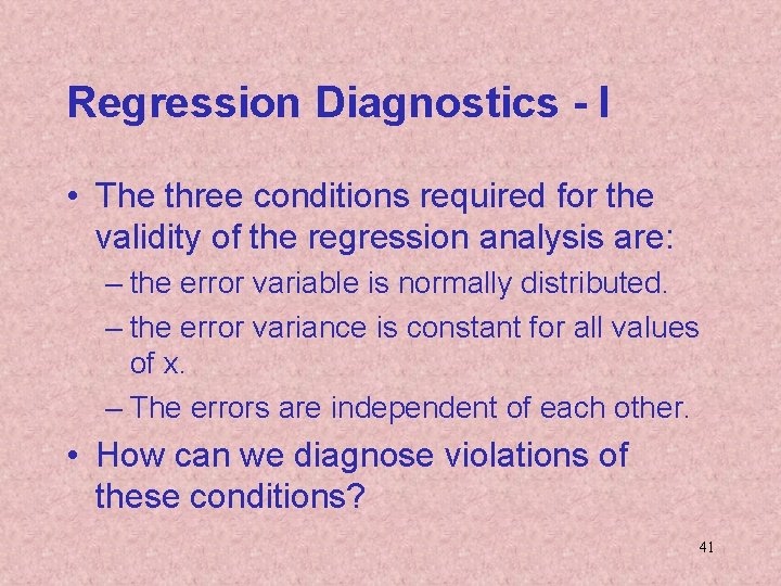 Regression Diagnostics - I • The three conditions required for the validity of the Regression Diagnostics - I • The three conditions required for the validity of the