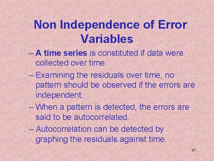 Non Independence of Error Variables – A time series is constituted if data were