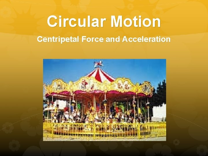 Circular Motion Centripetal Force and Acceleration 