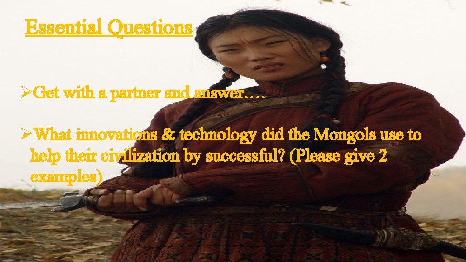 Essential Questions ØGet with a partner and answer…. ØWhat innovations & technology did the