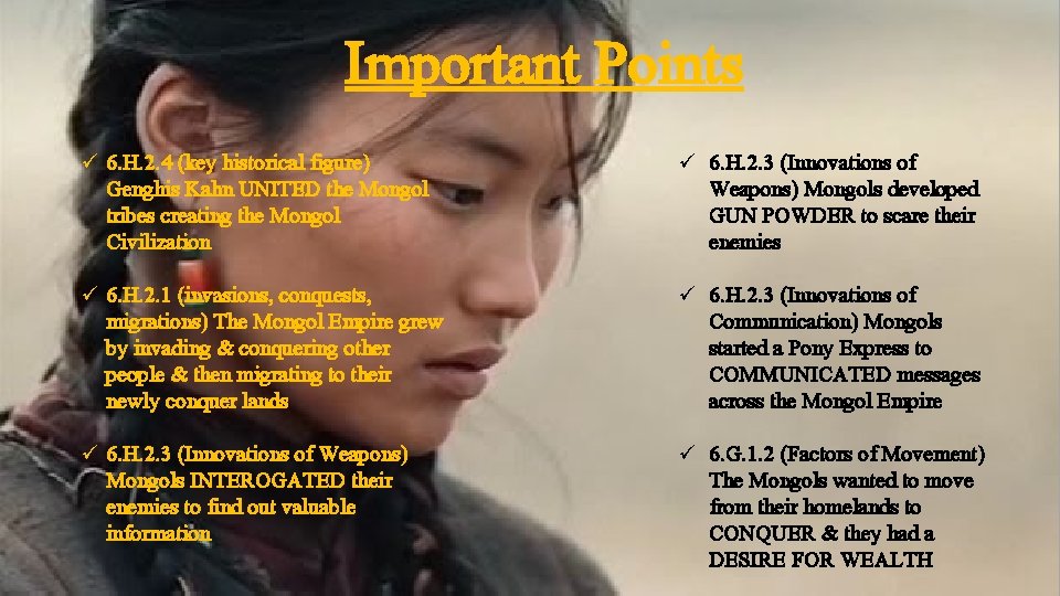 Important Points ü 6. H. 2. 4 (key historical figure) Genghis Kahn UNITED the