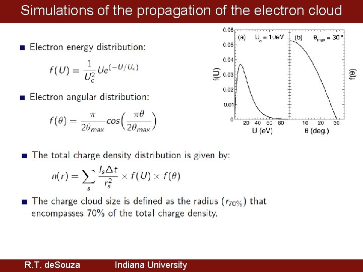 Simulations of the propagation of the electron cloud R. T. de. Souza Indiana University