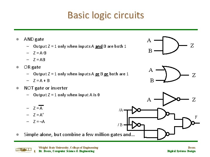 Basic logic circuits l AND gate – Output Z = 1 only when inputs