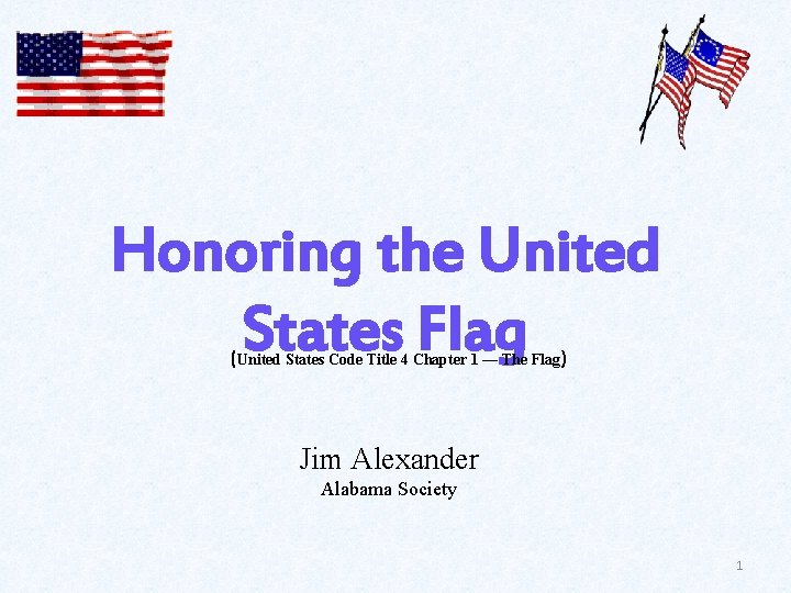 Honoring the United States Flag (United States Code Title 4 Chapter 1 — The