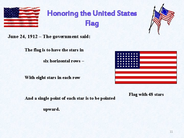 Honoring the United States Flag June 24, 1912 – The government said: The flag