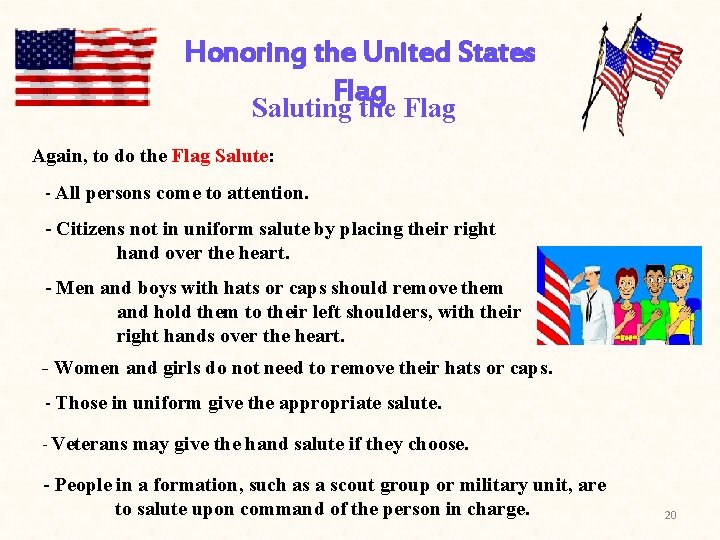 Honoring the United States Flag Saluting the Flag Again, to do the Flag Salute: