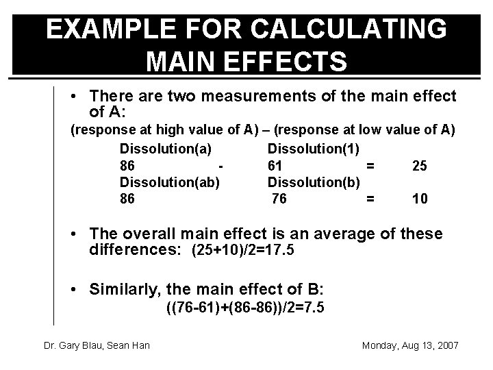 EXAMPLE FOR CALCULATING MAIN EFFECTS • There are two measurements of the main effect