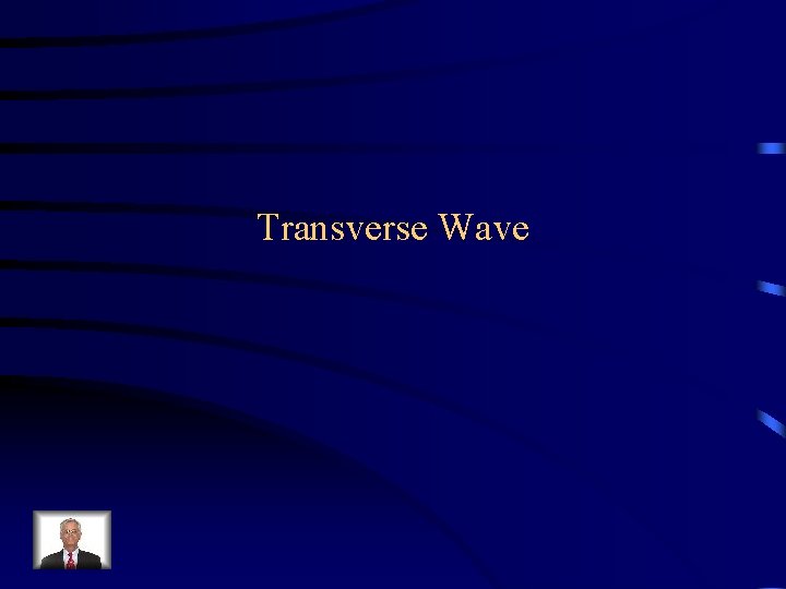 Transverse Wave 