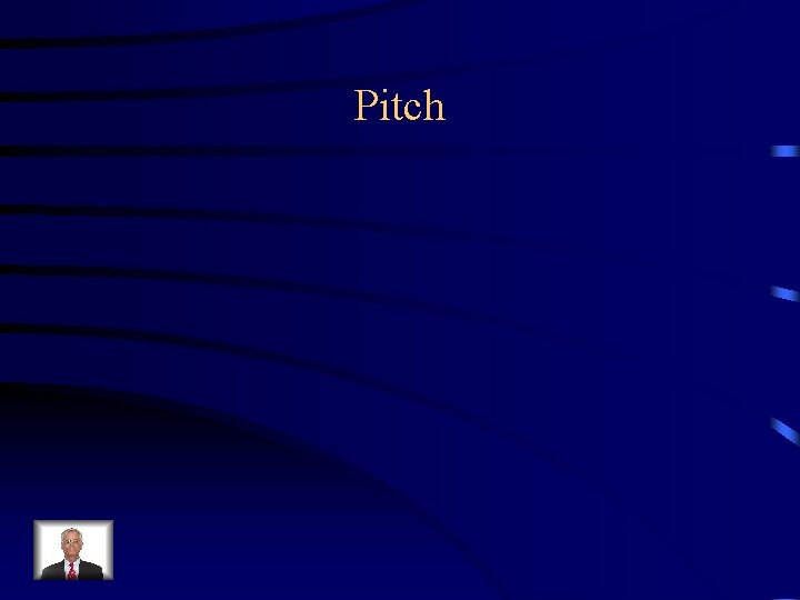 Pitch 