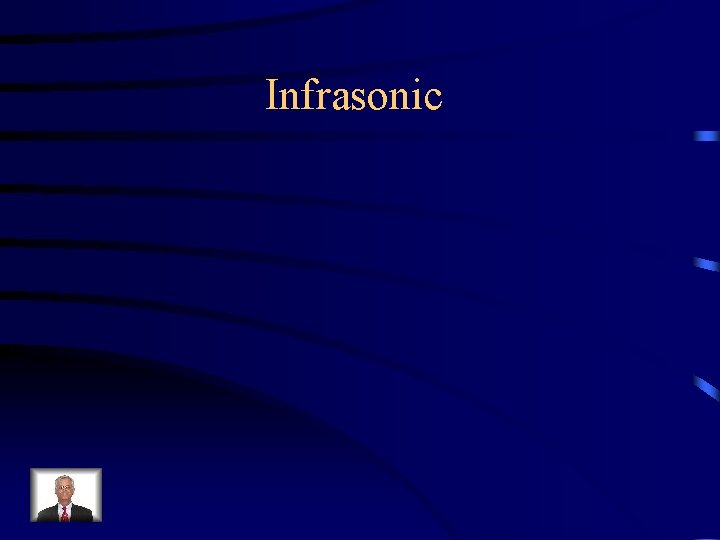 Infrasonic 