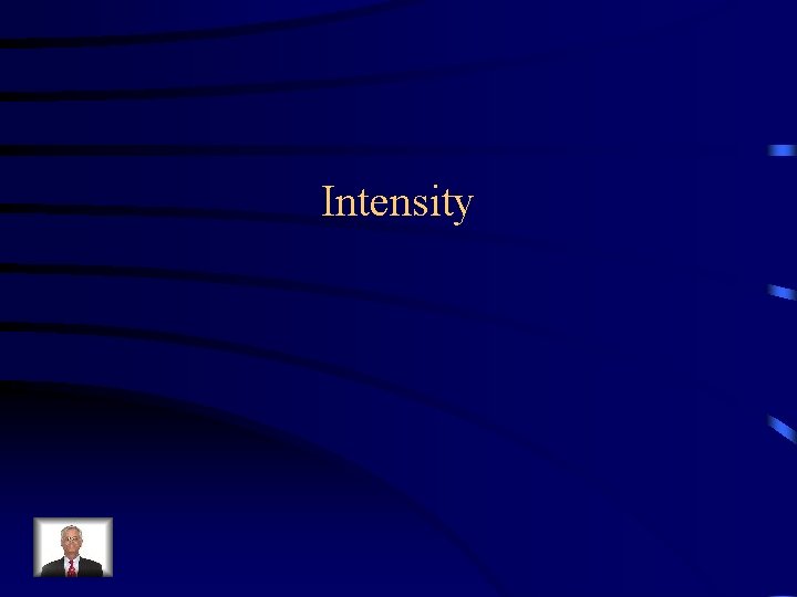 Intensity 