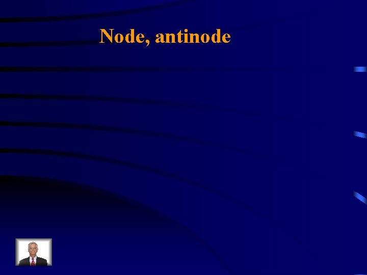 Node, antinode 