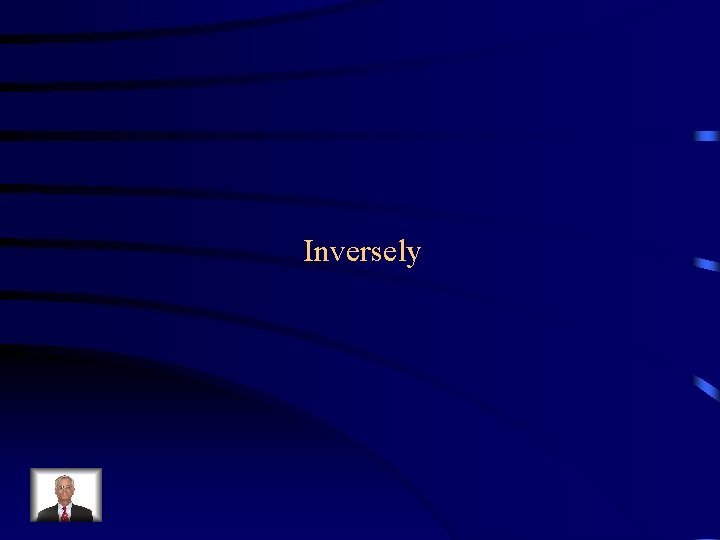 Inversely 