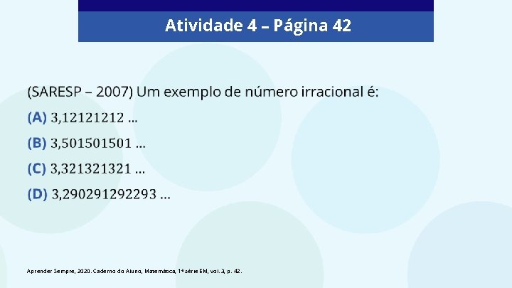 Atividade 4 – Página 42 Aprender Sempre, 2020. Caderno do Aluno, Matemática, 1ª série