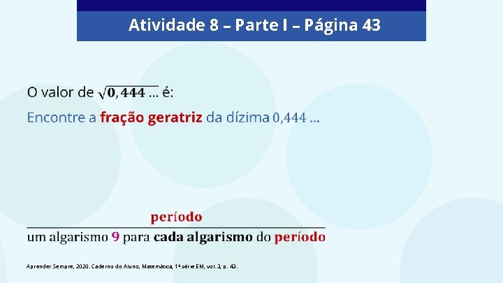 Atividade 8 – Parte I – Página 43 Aprender Sempre, 2020. Caderno do Aluno,