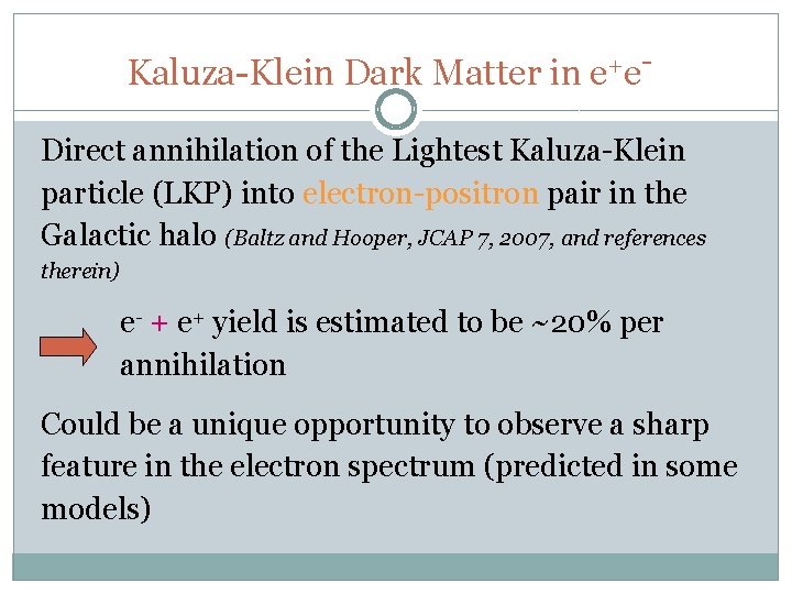 Kaluza-Klein Dark Matter in e+e. Direct annihilation of the Lightest Kaluza-Klein particle (LKP) into