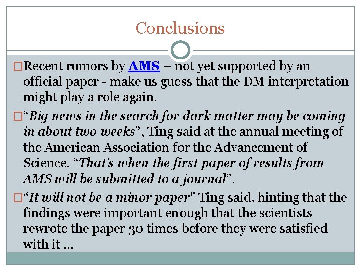 Conclusions �Recent rumors by AMS – not yet supported by an official paper -