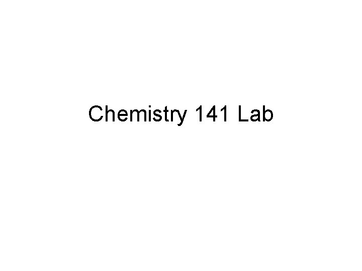 Chemistry 141 Lab 