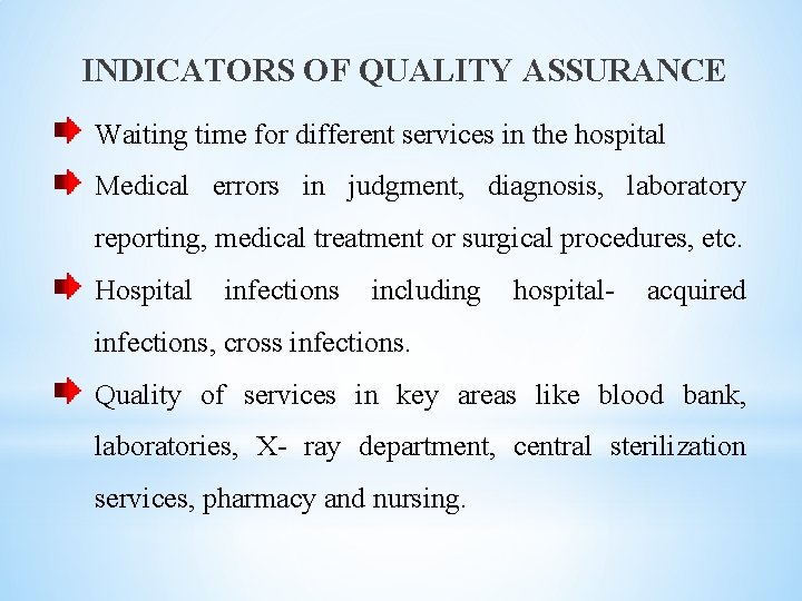 INDICATORS OF QUALITY ASSURANCE Waiting time for different services in the hospital Medical errors