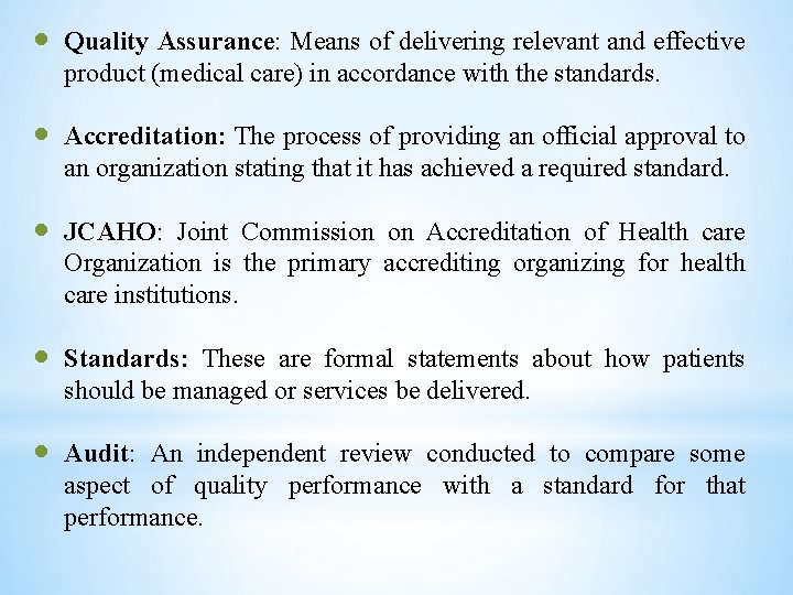  Quality Assurance: Means of delivering relevant and effective product (medical care) in accordance
