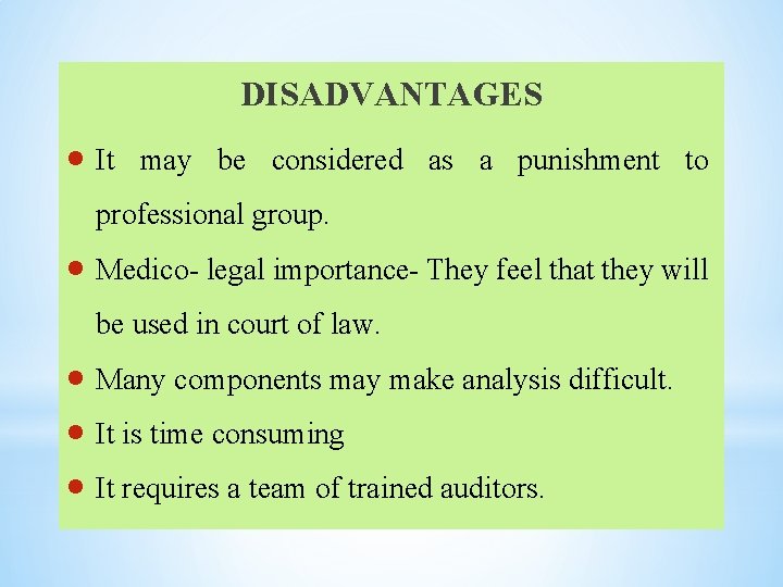 DISADVANTAGES It may be considered as a punishment to professional group. Medico- legal importance-
