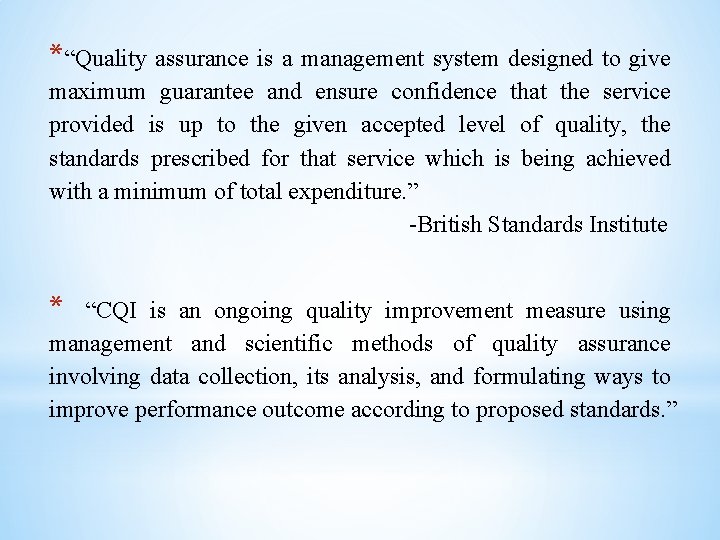 *“Quality assurance is a management system designed to give maximum guarantee and ensure confidence