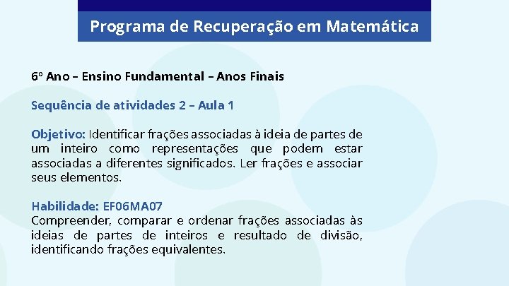 Programa de Recuperação em Matemática 6º Ano – Ensino Fundamental – Anos Finais Sequência