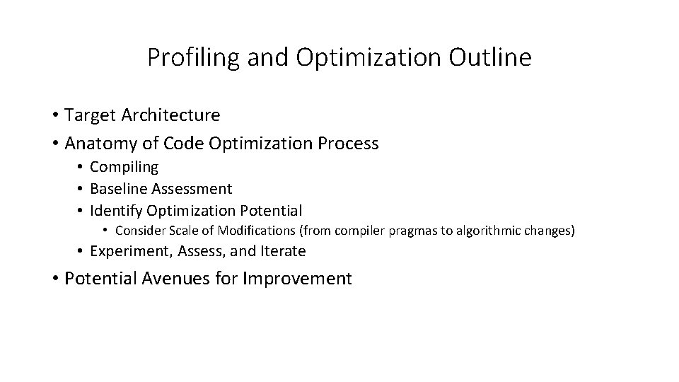 Profiling and Optimization Outline • Target Architecture • Anatomy of Code Optimization Process •