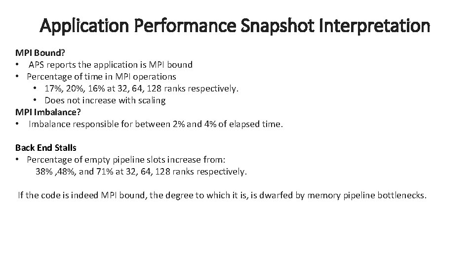 Application Performance Snapshot Interpretation MPI Bound? • APS reports the application is MPI bound