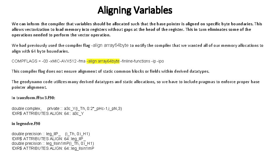 Aligning Variables We can inform the compiler that variables should be allocated such that