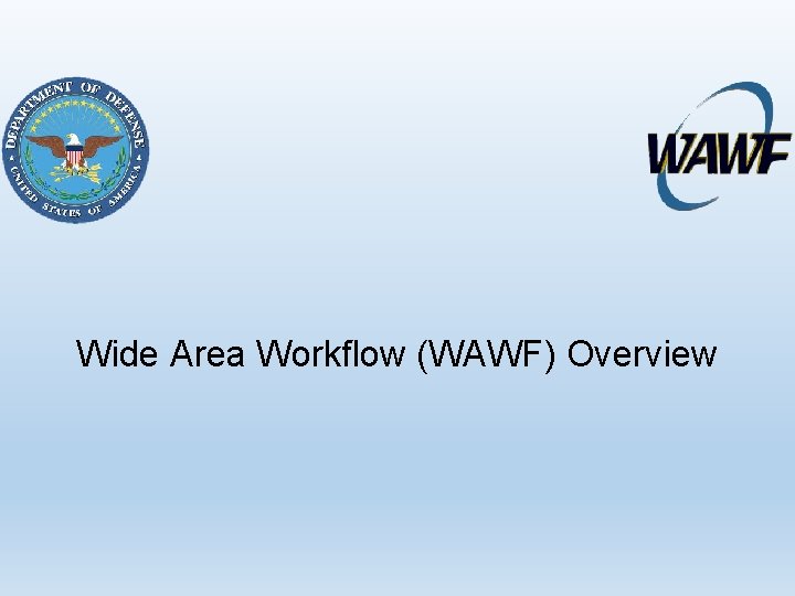 Wide Area Workflow (WAWF) Overview 