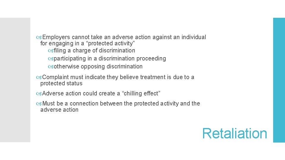  Employers cannot take an adverse action against an individual for engaging in a