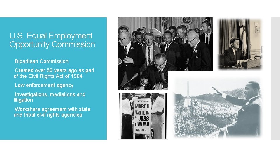 U. S. Equal Employment Opportunity Commission Bipartisan Commission Created over 50 years ago as