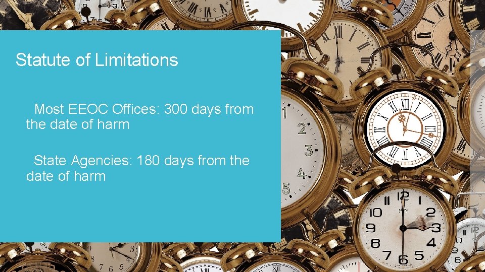 Statute of Limitations Most EEOC Offices: 300 days from the date of harm State