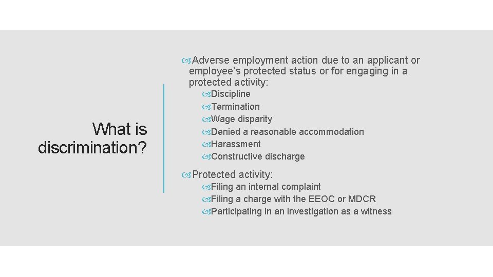  Adverse employment action due to an applicant or employee’s protected status or for